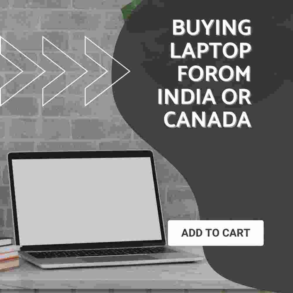 Buying a Laptop from India or Canada